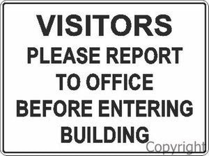Visitors Please Report To Office Before Entering Building Sign