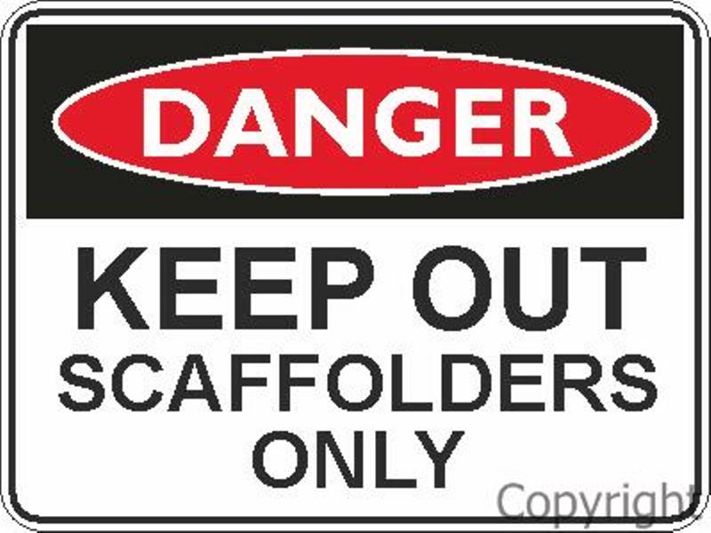 Danger Keep Out Scaffolders Only Sign