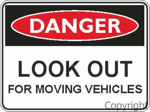 Danger Look Out For Moving Vehicles Sign
