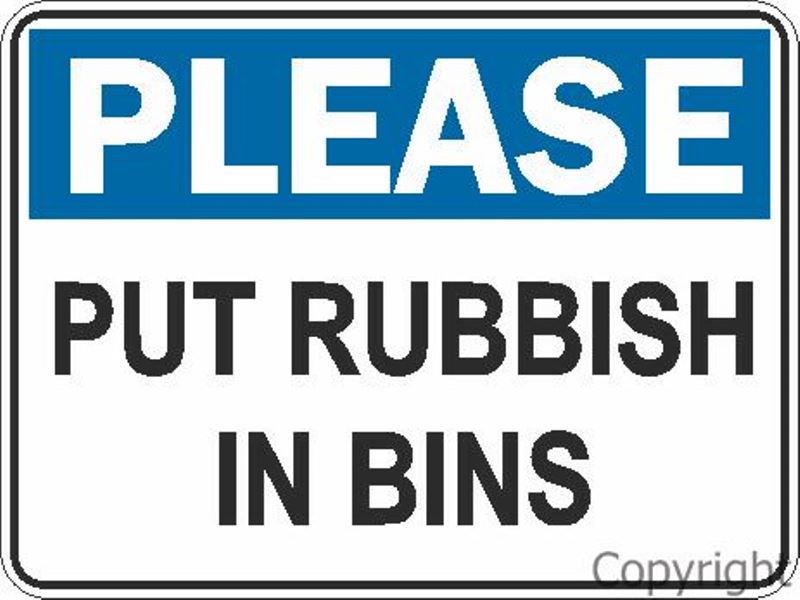 Please Put Rubbish In Bins Sign