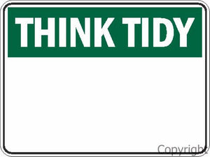 Blank Think Tidy Sign