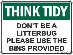 Think Tidy Don't Be A Litterbug Sign