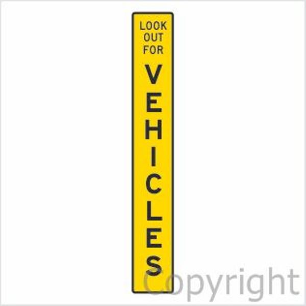 Look Out For Vehicles Sign