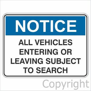 Notice All Vehicles Entering etc. Sign