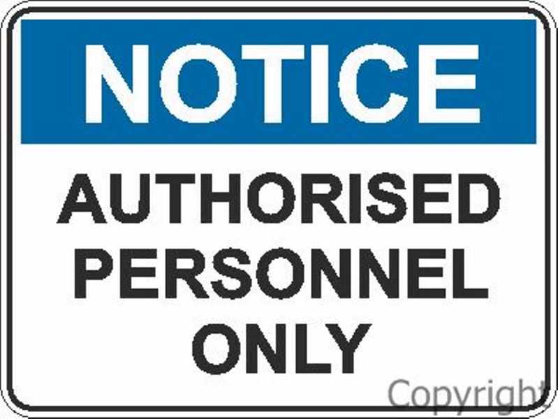 Notice Authorised Personnel Only Sign