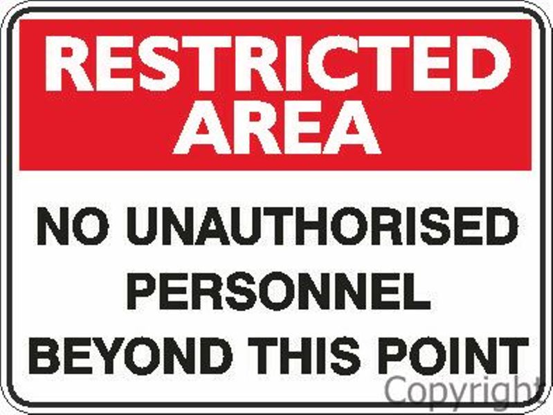 Restricted Area No Unauthorised Personnel etc. Sign