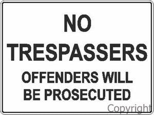 No Trespassers Offenders Will Be Prosecuted Sign