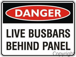 Danger Live Busbars Behind Panel Sign