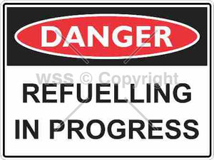 Danger Refuelling In Progress Sign