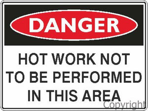 Danger Hot Work Not To Be etc. Sign