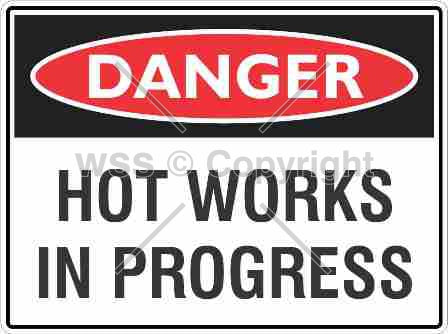 Danger Hot Works In Progress Sign