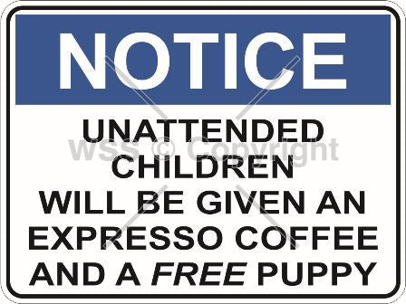 Unattended Children etc. Sign