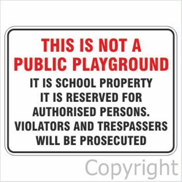 This Is Not A Public Playground etc. Sign