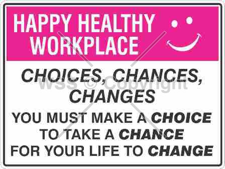 Happy Healthy Workplace Choices Chances Changes etc. Sign