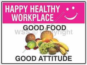 Happy Healthy Workplace Good Food Good Attitude Sign