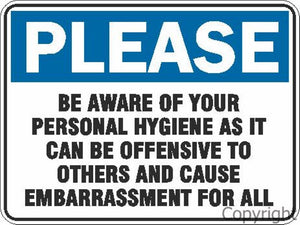 Please Be Aware Of Your Personal Hygiene etc. Sign