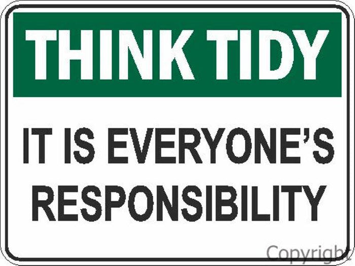 Think Tidy It Is Everyone's Responsibility Sign
