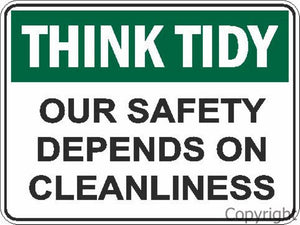 Think Tidy Our Safety Depends etc. Sign