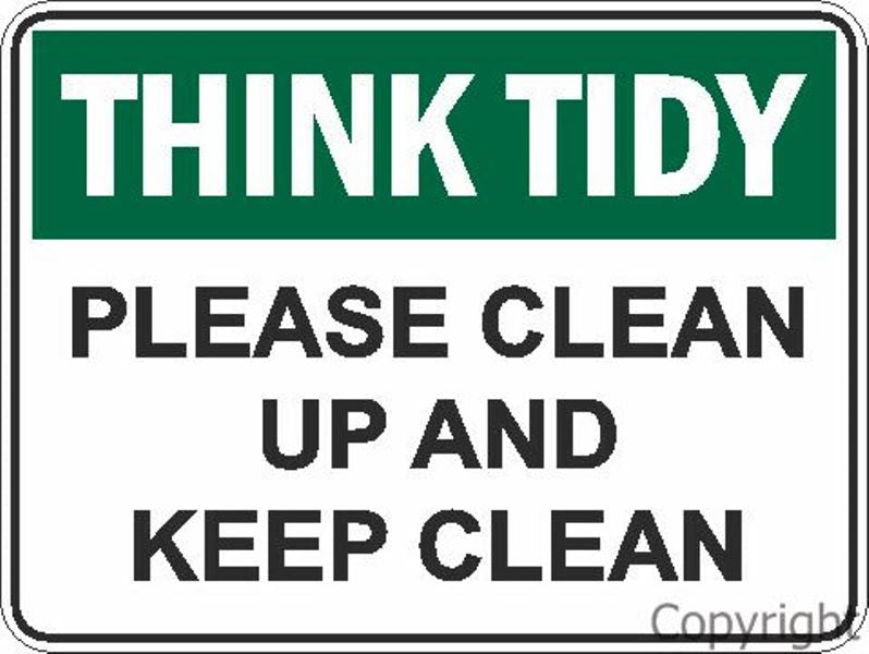 Think Tidy Please Clean Up etc. Sign