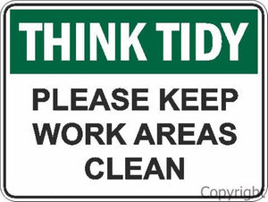 Think Tidy Please Keep Work Areas Clean Sign