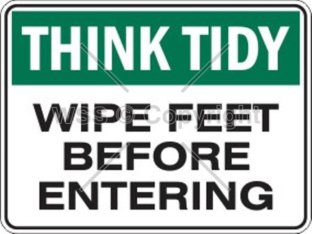 Think Tidy Wipe Feet etc. Sign