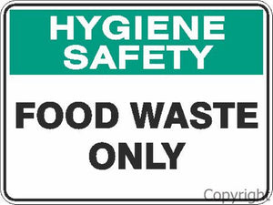 Hygiene Safety Food Waste Only Sign
