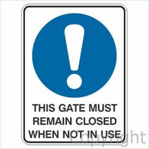 This Gate Must Remain Closed etc. Sign W/ Picture