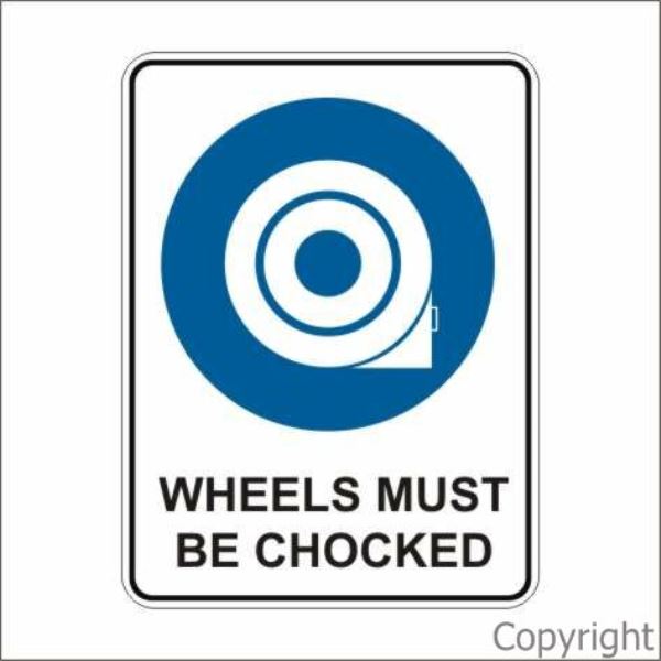 Wheels Must Be Chocked Sign W/ Picture