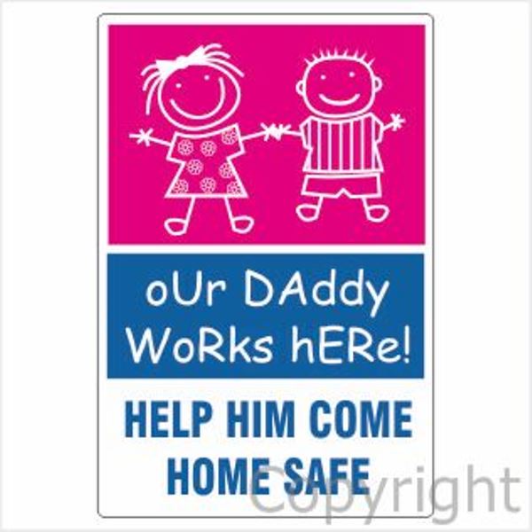 Our Daddy Works Here etc. Sign