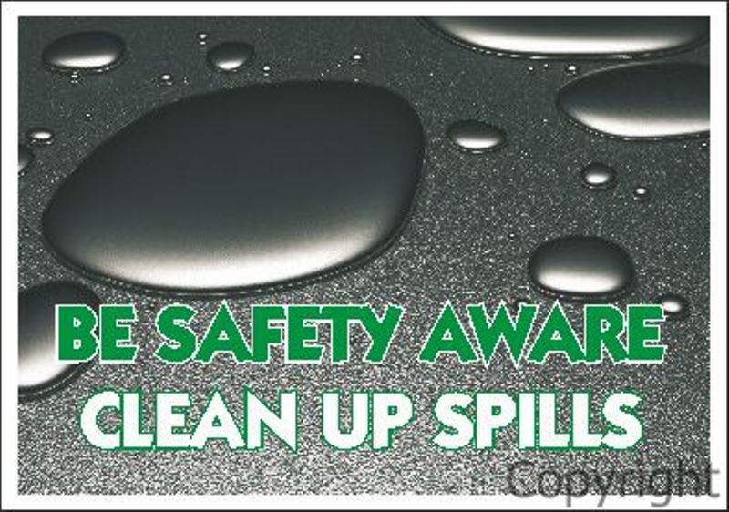 Be Safety Aware Clean Up Spills Sign