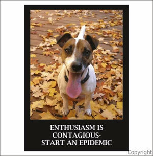 Enthusiasm Is Contagious etc. Sign