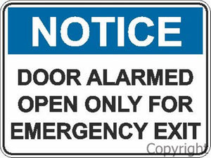 Notice Door Alarmed Open Only etc. Sign