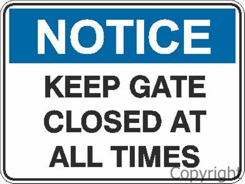 Notice Keep Gate Closed etc. Sign