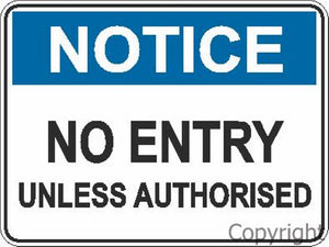 Notice No Entry Unless Authorised Sign