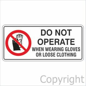 Do Not Operate When Wearing etc. Sign