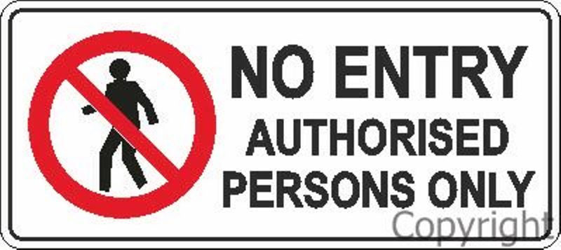 No Entry Authorised Persons Only Sign W/ Picture
