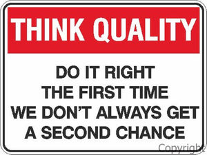 Think Quality Do It Right The First Time etc. Sign