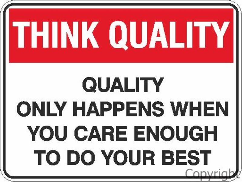 Think Quality Quality Only Happens When etc. Sign