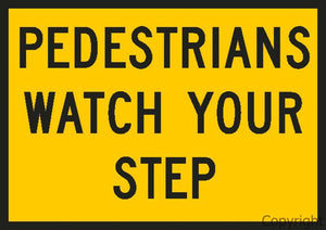 Pedestrians Watch Your Step Sign 2