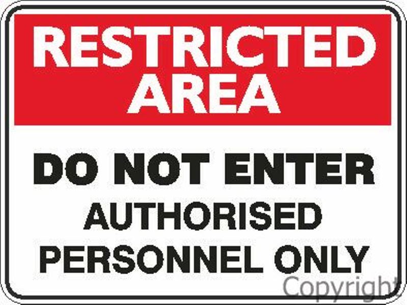 Restricted Area Do Not Enter etc. Sign
