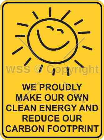 We Proudly Make Our Own Clean Energy etc. Sign