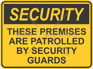 Security These Premises Are Patrolled By etc. Sign
