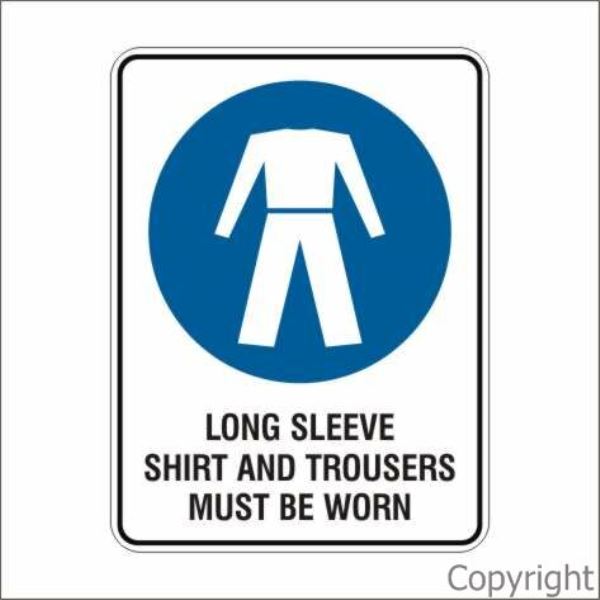 Long Sleeve Shirt And Trousers Must Be Worn Sign W/ Picture