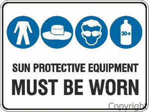 Sun Protective Equipment Must Be Worn Sign W/ Pictures