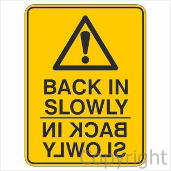 Warning Back In Slowly Sign