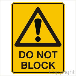 Warning Do Not Block Sign