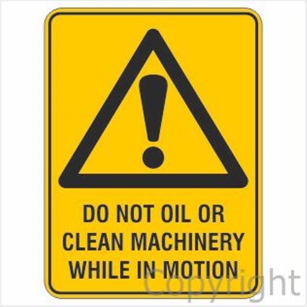 Warning Do Not Oil Or Clean Machinery etc. Sign