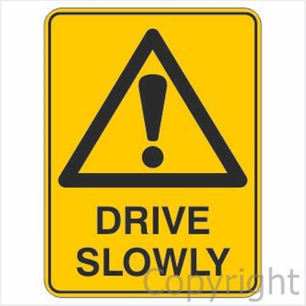 Warning Drive Slowly Sign