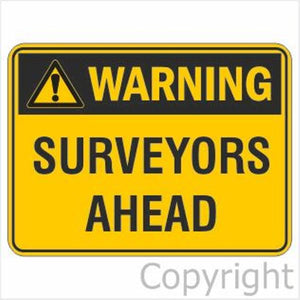 Warning Surveyors Ahead Sign