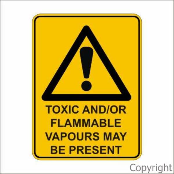 Warning Toxic And/Or Flammable Vapours etc. Sign
